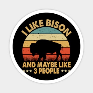 I like bison and maybe like 3 people Magnet